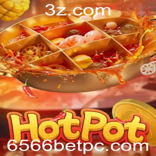 Descubra o Mundo Fascinante de Hotpot e sua Relação com 6566bet